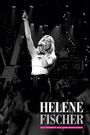 Helene Fischer: Das Konzert aus dem Kesselhaus, DVD