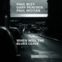 Paul Bley: When Will The Blues Leave, CD