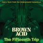 : Brown Acid: The Fifteenth Trip, CD