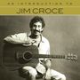 Jim Croce: An Introduction To Jim Croce, CD