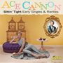 Ace Cannon: Sittin' Tight: Early Singles & Rarities, CD