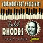 Todd Rhodes: Your Mouth Got A Hole In It!, CD