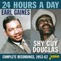 : Earl Gaines & Shy Guy Douglas: 24 Hours A Day - The Complete Recordings, CD