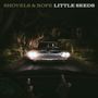 Shovels & Rope: Little Seeds (180g) (Limited Edition), LP,LP