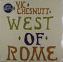 Vic Chesnutt: West Of Rome (Limited Indie Exclusive Edition) (Colored Vinyl), LP,LP