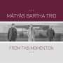 Mátyás Bartha: From This Moment On, CD