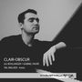 Titel: „CLAIR-OBSCUR“, Künstler: LILI BOULANGER, GABRIEL FAURÉ, TAL WALKER am Klavier. Schwarz-weiß Bild eines Pianisten.