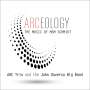 Arc Trio & John Daversa: Arceology, CD