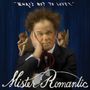 Mister Romantic: What's not to Love?, CD