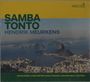 "Samba Tonto, Hendrik Meurkens" in großen Buchstaben. Darunter eine Luftaufnahme von Rio de Janeiro mit dem Zuckerhut.