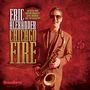 Eric Alexander: Chicago Fire, CD