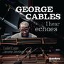 George Cables: I Hear Echoes, CD