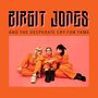 Birgit Jones: Birgit Jones And The Desperate Cry For Fame, LP