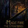 The Stray Birds: Magic Fire, CD