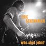 Eric Schenkman: Who Shot John, CD