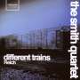 Steve Reich: Different Trains für Streichquartett & Tape, CD