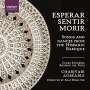 : Esperar, Sentir, Morir - Lieder & Tänze des spanischen Barock, CD