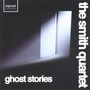 : Smith Quartet - Ghost Stories, CD