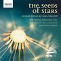 Bob Chilcott: Chorwerke - The Seeds of Stars, CD