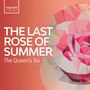 : The Queen's Six - The Last Rose of Summer (Folk Songs from the British Isles), CD