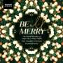 : The Choral Scholars of University College Dublin - Be All Merry, CD