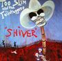 Too Slim & The Taildraggers: Shiver, CD