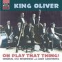 Joe "King" Oliver: Oh Play That Thing, CD