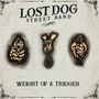 Lost Dog Street Band: Weight Of A Trigger, LP