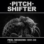 Pitchshifter: Peel Sessions 1991 - 93, CD