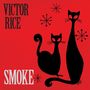 Victor Rice: Smoke (180g) (Limited-Edition), LP