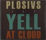 "PLOSIVS YELL AT CLOUD" in großen Buchstaben vor dunklem Hintergrund, dazwischen kleine Blitzsymbole.