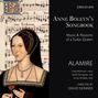 : Anne Boleyn's Songbook - Music & Passions of a Tudor Queen, CD,CD