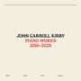 "JOHN CARROLL KIRBY PIANO WORKS 2016–2026" in schwarzer und roter Schrift auf beigem Hintergrund.