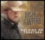Josh Ward: Holding Me Together, CD
