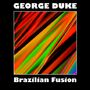 George Duke (1946-2013): Brazilian Fusion, CD