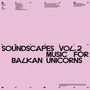 "SOUNDCAPES VOL.2 MUSIC FOR BALKAN UNICORNS" in großer schwarzer Schrift auf rosa Hintergrund.
