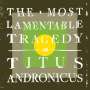 Titus Andronicus: The Most Lamentable Tragedy, CD,CD