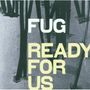 Fug: Ready For Us, CD