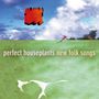 Perfect Houseplants: New Folk Songs, SACD