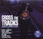 : Cross The Tracks: Essential Pioneer Blues, CD,CD