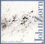 John Zorn (geb. 1953): John Zorn (Music and Its Double), CD