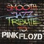 Smooth Jazz All Stars: Smooth Jazz Tribute To Pink Floyd, CD