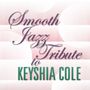 Smooth Jazz All Stars: Smooth Jazz Tribute To Keyshia Cole, CD