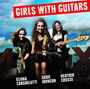 Eliana Cargnelutti, Sadie Johnson & Heather Crosse: Girls With Guitars, CD