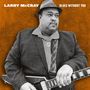 Larry McCray: Blues Without You (180g), LP,LP