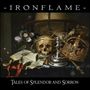 Ironflame: Tales Of Splendor And Sorrow, CD