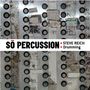 Steve Reich: Drumming Parts I-IV, CD