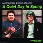 Larry Coryell: Larry Coryell & Michal Urbaniak: A Quiet Day In Spring, CD