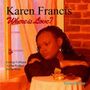 Karen Francis: Where Is Love?, CD