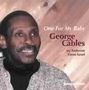 George Cables: One For My Baby, CD